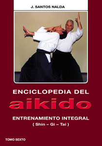 Enciclopedia del Aikido. Tomo VI Santos Nalda